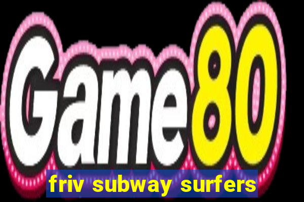 friv subway surfers